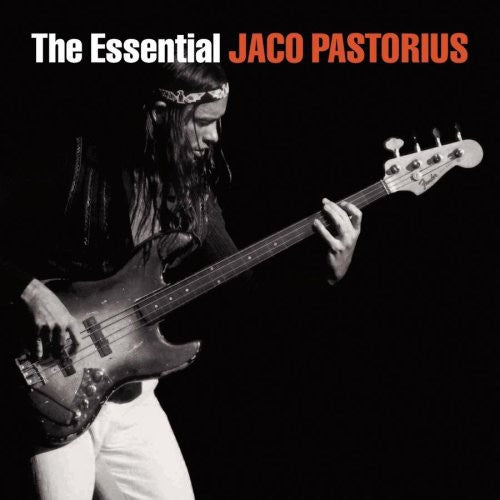 Pastorius, Jaco: The Essential Jaco Pastorius