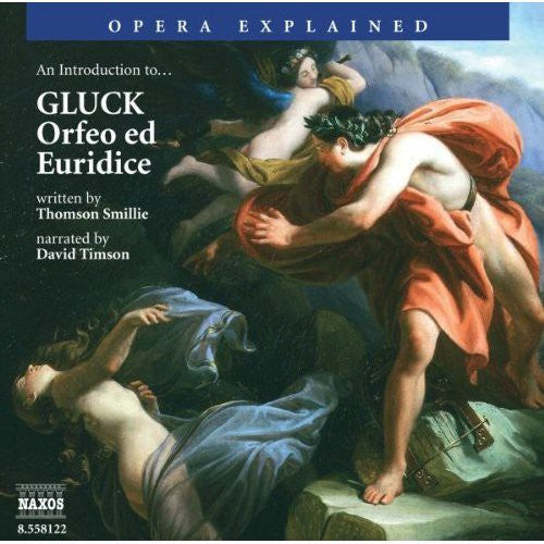 Gluck / Smillie / Timson: Orfeo & Euridice: Opera Explained