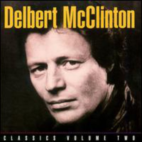 McClinton, Delbert: Classics 2: Plain from the Heart