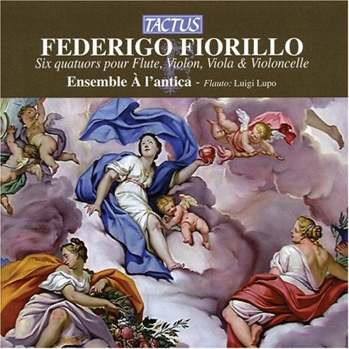 Fiorillo / Ensemble a L'Antica / Lupo: Six Quartets for Flute Violin & Viola & Cello