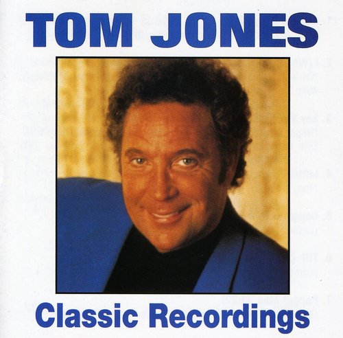 Jones, Tom: Classic Recordings Tom Jones