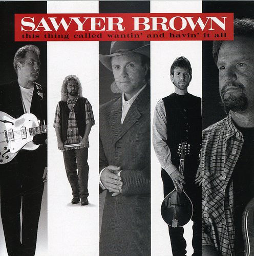 Sawyer Brown: Wantin & Havin It All