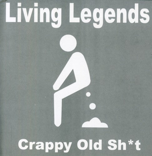 Living Legends: Crappy Old Shit