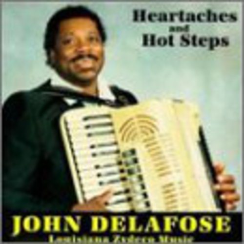 Delafose, John: Heartaches & Hot Steps