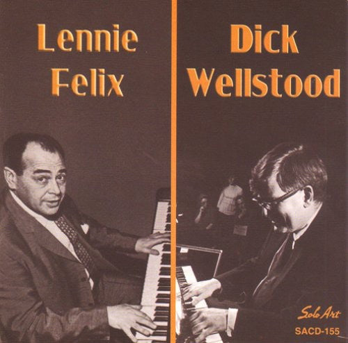 Felix, Lennie / Wellstood, Dick: Lennie Felix and Dick Wellstood