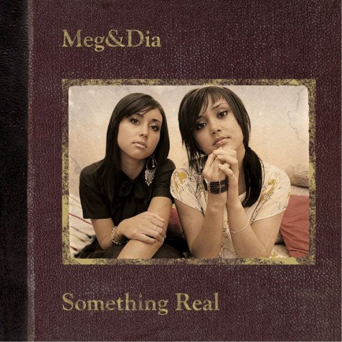 Meg & Dia: Something Real