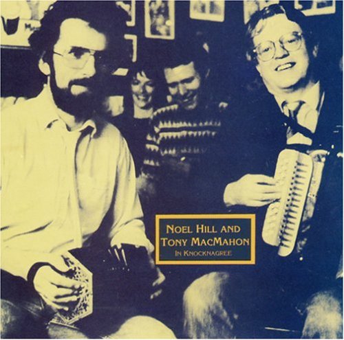 Hill, Noel / Macmahon, Tony: In Knocknagree - Traditional Irish Concertina