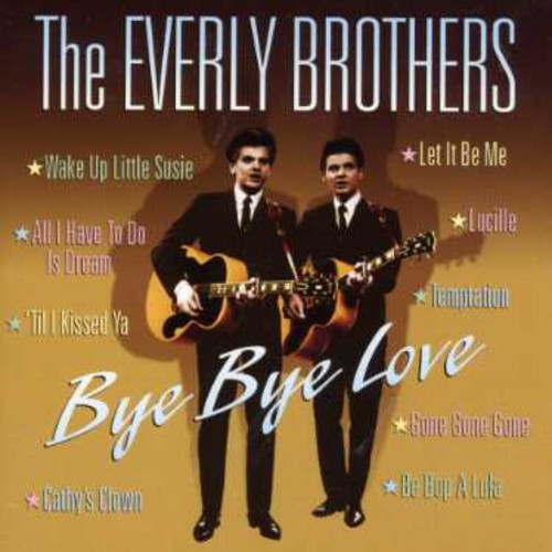 Everly Brothers: Bye Bye Love