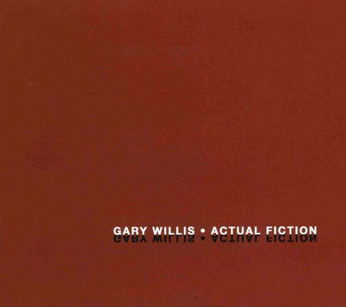 Willis, Gary: Actual Fiction