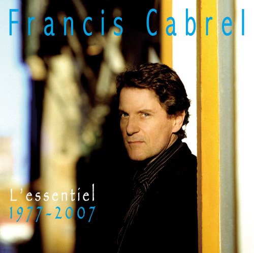 Cabrel, Francis: Essentiel 1997-2007