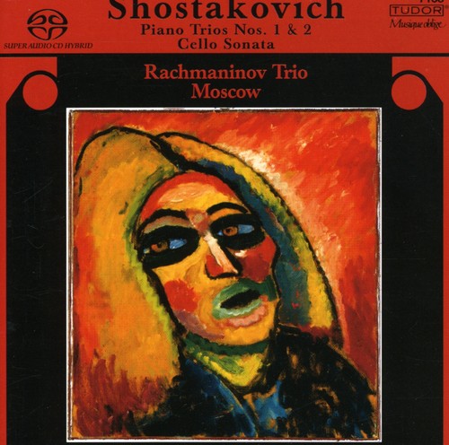 Shostakovich / Rachmaninoff Trio Moscow: Piano Trios 1 & 2 / Cello Sonatas