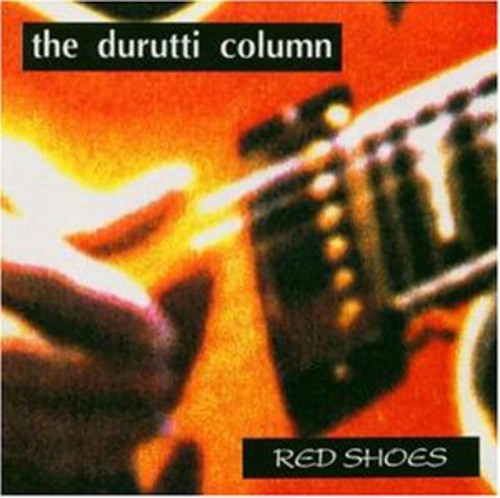 Durutti Column: Red Shoes