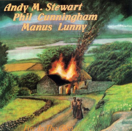 Stewart, Cunningham & Lunny: Fire in the Glen