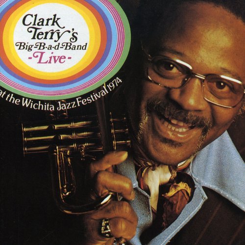 Terry, Clark: Big Bad Band Live at the Wichita Festival 1974