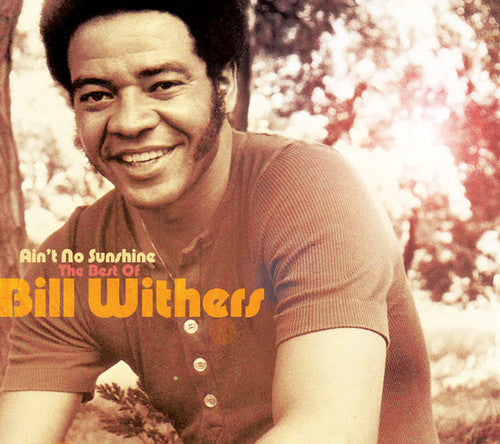 Withers, Bill: Ain't No Sunshine: The Best Of Bill Withers