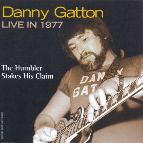 Gatton, Danny: Danny Gatton Live In 1977 - The Humbler Stakes His Claim