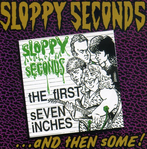 Sloppy Seconds: First 7 Inches and Then Some