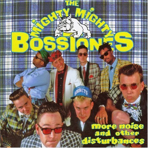 Mighty Mighty Bosstones: More Noise and Other Disturbances