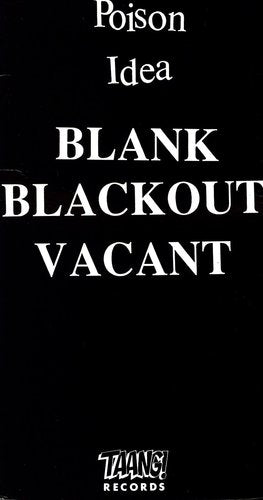 Poison Idea: Blank Blackout Vacant