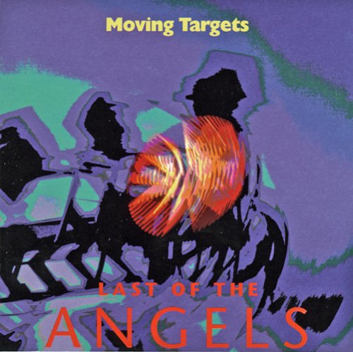 Moving Targets: Last of the Angels