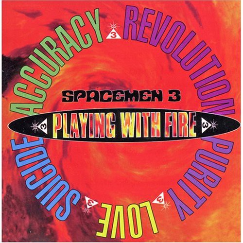 Spacemen 3: Playing with Fire