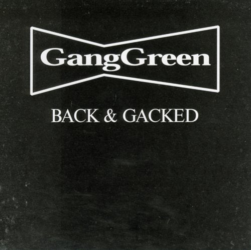 Ganggreen: Back and Gacked