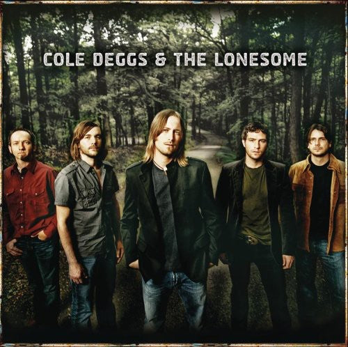 Deggs, Cole & the Lonesome: Cole Deggs and The Lonesome