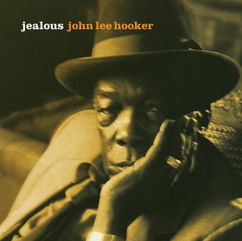 Hooker, John Lee: Jealous