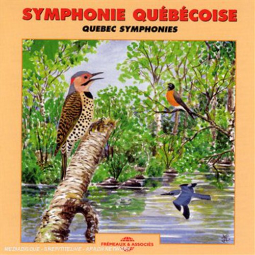 Sounds Of Nature: Quebec Symphonies