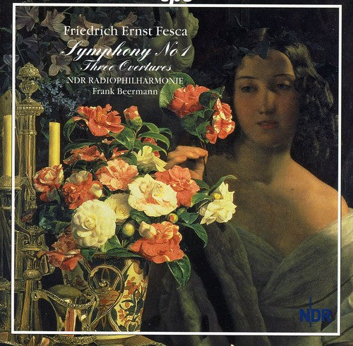 Fesca / Ndr Radiophilharmonie / Beermann: Symphony 1 - Overtures