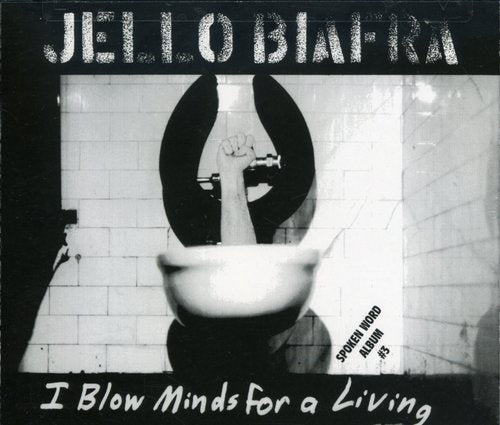 Biafra, Jello: I Blow Minds for a Living / Spoken Word Album