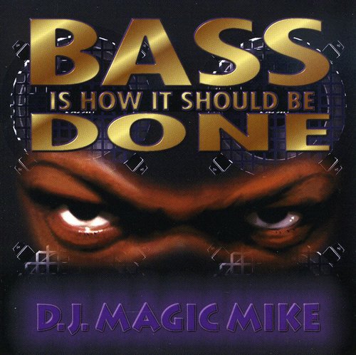 DJ Magic Mike: Bass Is How It Should Be Done