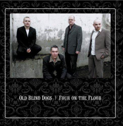 Old Blind Dogs: Four on the Floor