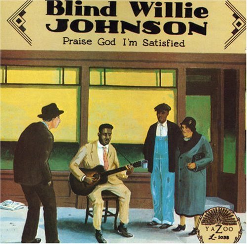 Johnson, Blind Willie: Praise God I'm Satisfied