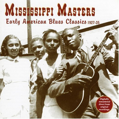 Mississippi Masters: Early American Blues Classics