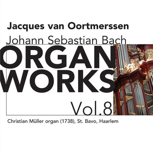 Bach / Oortmerssen: Organ Works 8