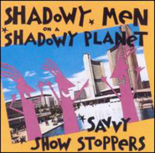 Shadowy Men on a Shadowy Planet: Savvy Show Stoppers