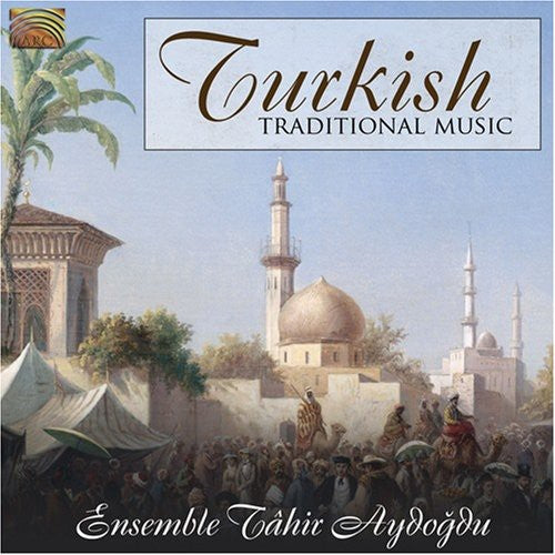 Ensemble Tahir Aydogdu: Turkish Traditional Music