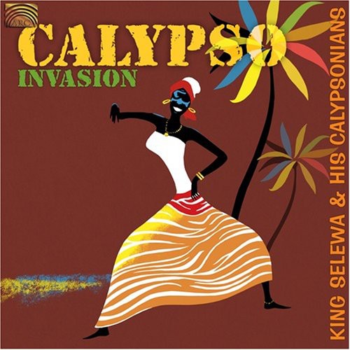 King Selewa & His Calypsonians: Calypso Invasion