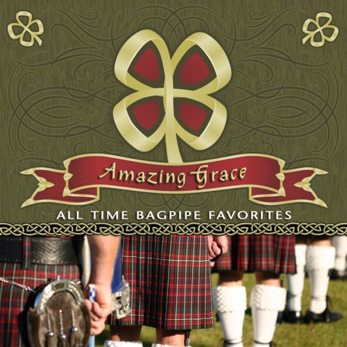 Scottish National Pipe & Drum Corps: Amazing Grace: All Time Bagpipe Favorites