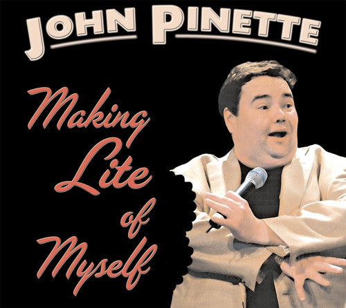 Pinette, John: Making Lite of Myself