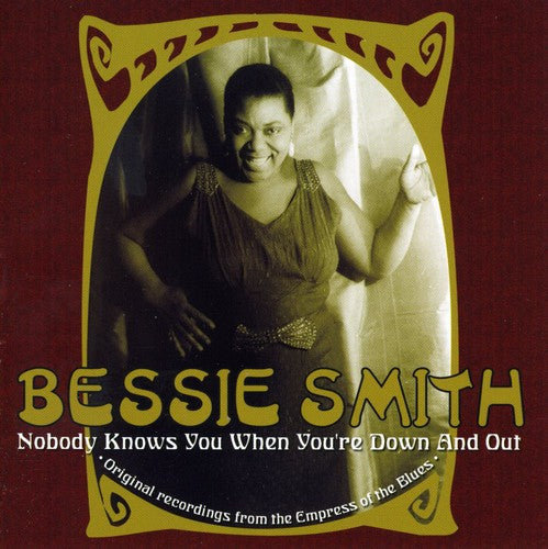 Smith, Bessie: Nobody Knows You When You're Down & Out