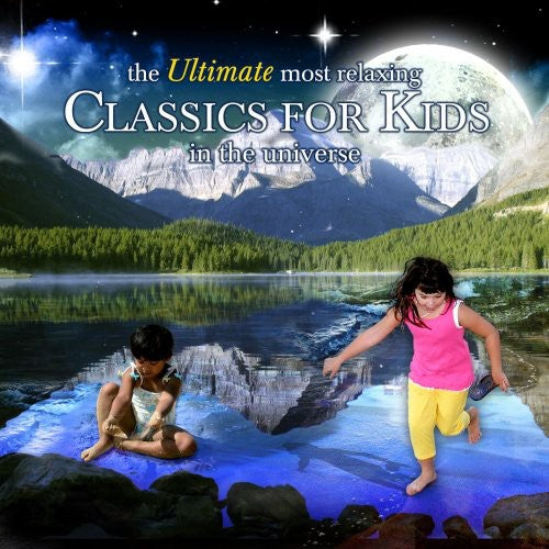 Ultimate Most Relaxing Classics for Kids in / Var: Ultimate Most Relaxing Classics for Kids in / Various