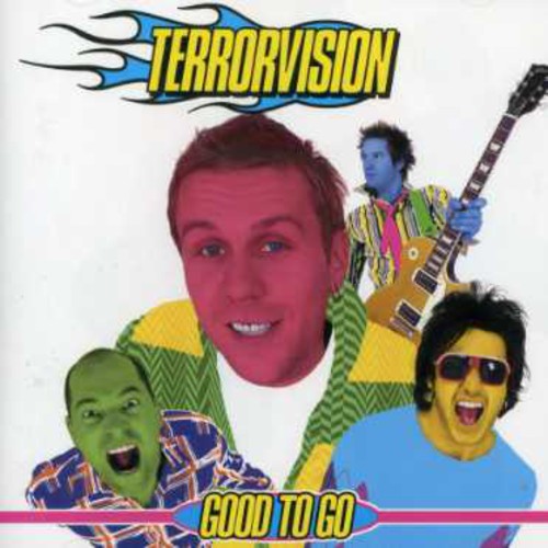 Terrorvision: Good to Go
