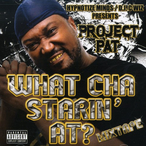 Project Pat: What Cha Starin At?