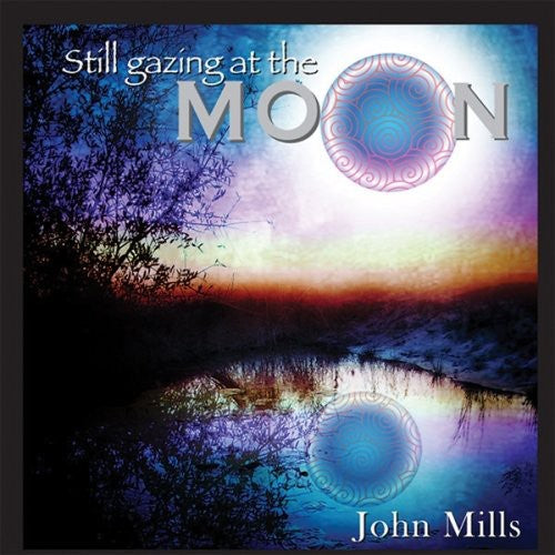 Mills, John: Still Gazing at the Moon