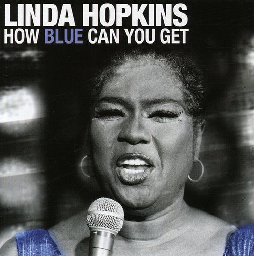 Hopkins, Linda: How Blue Can You Get