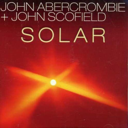 Abercrombie, John & Scofield, John: Solar