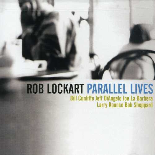 Lockart, Rob: Parallel Lives