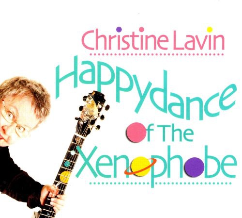 Lavin, Christine: Happydance of the Xenophobe